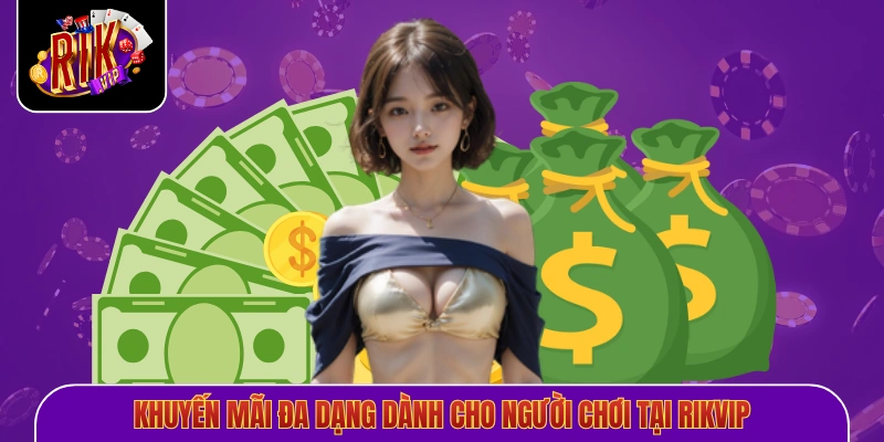 Chương trình hoàn trả siêu hấp dẫn tại hệ thống Rikvip